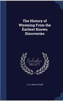 History of Wyoming From the Earliest Known Discoveries