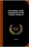 Proceedings / Royal Geographical Society, London, Volume 12: (English)