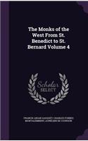 The Monks of the West From St. Benedict to St. Bernard Volume 4