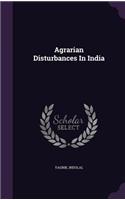 Agrarian Disturbances In India