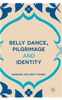 Belly Dance, Pilgrimage and Identity