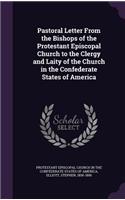 Pastoral Letter From the Bishops of the Protestant Episcopal Church to the Clergy and Laity of the Church in the Confederate States of America