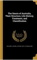 The Smuts of Australia, Their Structure, Life History, Treatment, and Classification