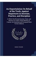 An Expostulation On Behalf of the Truth, Against Departures in Doctrine, Practice, and Discipline