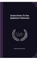 Instructions To Gas Appliance Salesmen