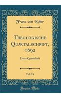 Theologische Quartalschrift, 1892, Vol. 74