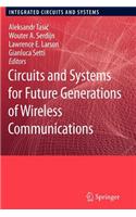 Circuits and Systems for Future Generations of Wireless Communications