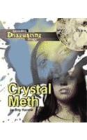 Crystal Meth: (Incredibly Disgusting Drugs)