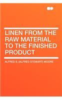 Linen from the Raw Material to the Finished Product