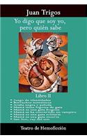 Yo Digo Que Soy Yo Pero Quien Sabe: Libro I