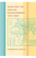 Islam and the English Enlightenment, 1670–1840