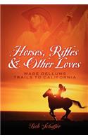 Horses, Rifles & Other Loves