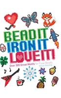 Bead It, Iron It, Love It!