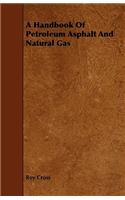 Handbook Of Petroleum Asphalt And Natural Gas