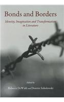 Bonds and Borders: Identity, Imagination and Transformation in Literature