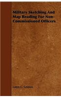 Military Sketching And Map Reading For Non-Commissioned Officers