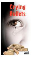 Crying Bullets: A Detective Based, School Shootings Novel