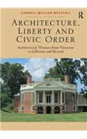 Architecture, Liberty and Civic Order