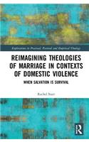 Reimagining Theologies of Marriage in Contexts of Domestic Violence