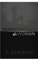 Paradoxically a Woman