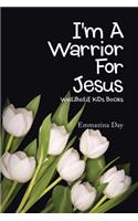 I'm A Warrior For Jesus: WelLiBelLiE KiDs BoOks(English)