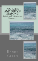 In Season and Out of Season 3: Spiritual Vitamins: Summer(Heavenly Citizens in Earthly Shoes, an Exposition of the Scriptures for Disciples and Young Christia)