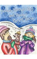 Pooper Dooper Girl and Daddy Shovel Snow