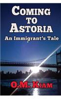 Coming to Astoria