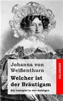 Welcher ist der Bräutigam