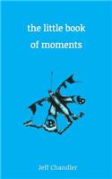 The Little Book of Moments