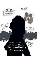 Ordinary Times; Extraordinary Measures