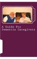 A Guide For Dementia Caregivers