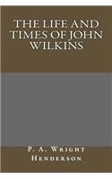 The Life and Times of John Wilkins