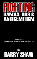 Fighting Hamas, BDS and Anti-Semitism