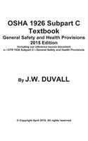 OSHA 1926 Subpart C Textbook General Safety and Health Provisions 2015 Edition: (Duvalls OSHA 1926 Textbooks)