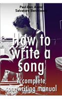 Complete Songwriting Manual: A Comprehensive Songwriting Guide for Beginners and Professionals