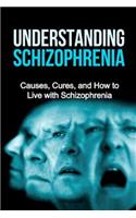 Understanding Schizophrenia