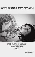 Wife Wants Two Women