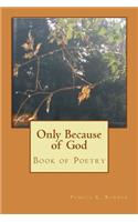 Only Because of God