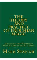 Theory and Practice of Enochian Magic
