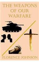 The Weapons of our Warfare