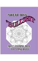 Bullshit: Swear Book: Adult coloring Book for Stress Relief