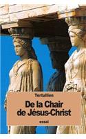 De la Chair de Jésus-Christ