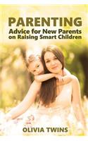 Parenting: Advice for New Parents on Raising Smart Children