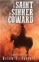 The Saint, the Sinner and the Coward: A Novel of the Weird West