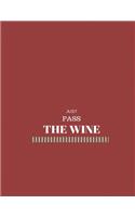 Just Pass The Wine