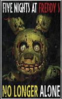 Five Nights at Freddy's: No Longer Alone: Fnaf Fanfiction