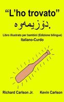 "L'ho Trovato": Libro Illustrato Per Bambini Italiano-Curdo (Edizione Bilingue)