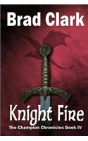 Knight Fire: (The Champion Chronicles)