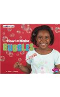 How to Make Bubbles: A 4D Book(Hands-On Science Fun)